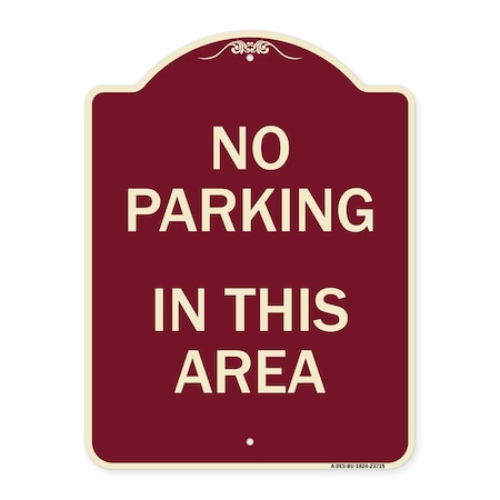 Signmission No Parking in This Area Heavy-Gauge Aluminum Architectural Sign, 24" x 18", BU-1824-23715 A-DES-BU-1824-23715